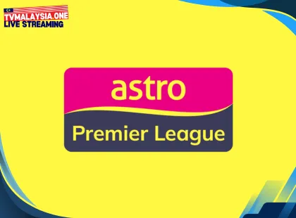 Astro Premier League Live - TVMalaysia.One Official