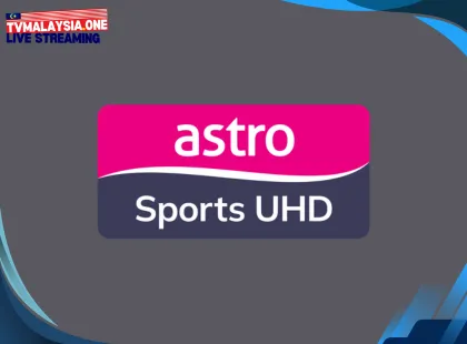 Astro Sports UHD Live - TVMalaysia.One Official