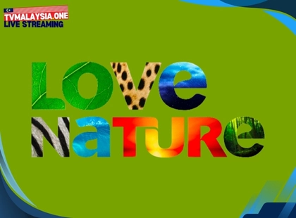 Love Nature Live - TVMalaysia.One Official