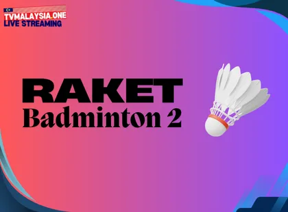Raket TV Badminton Live 2 Live - TVMalaysia.One Official